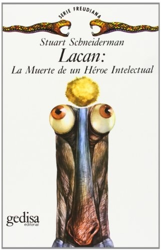 Lacan: La muerte de un héroe intelectual