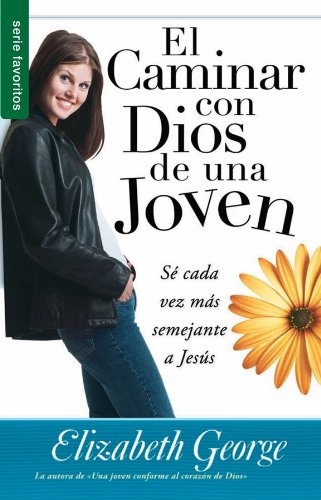 EL CAMINAR CON DIOS DE UNA JOVEN / A YOUNG WOMAN'S WALK WITH GOD