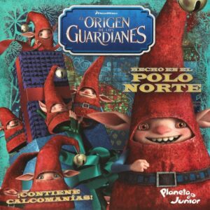 HECHO EN EL POLO NORTE. EL ORIGEN DE LOS GUARDIANE