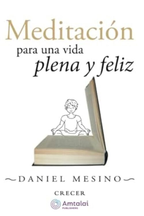MEDITACION PARA UNA VIDA PLENA Y FELIZ