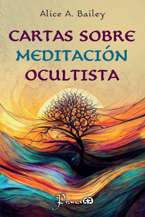 CARTAS SOBRE MEDITACION OCULTISTA
