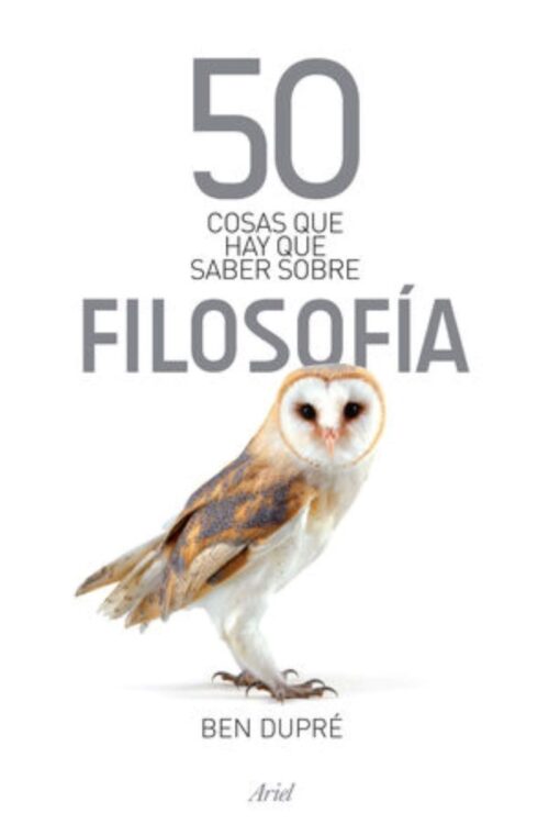 50 COSAS QUE HAY QUE SABER SOBRE FILOSOFIA