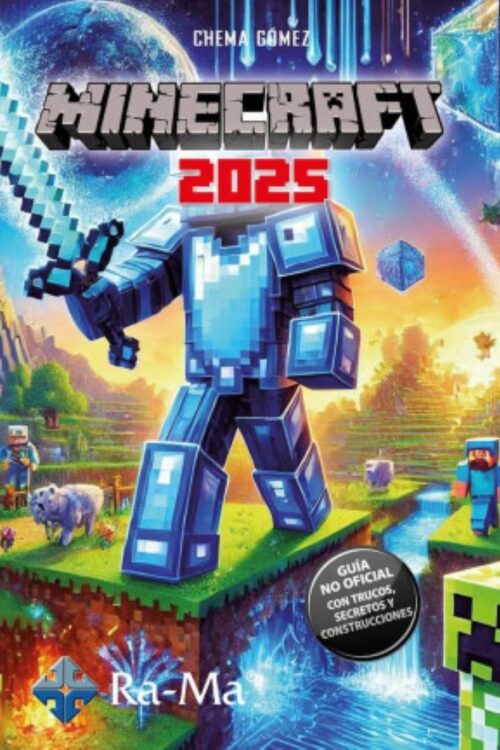 MINECRAFT 2025 GUIA NO OFICIAL. Trucos, secretos y construcciones