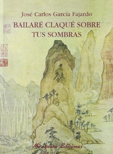 BAILARÉ CLAQUÉ SOBRE TUS SOMBRAS