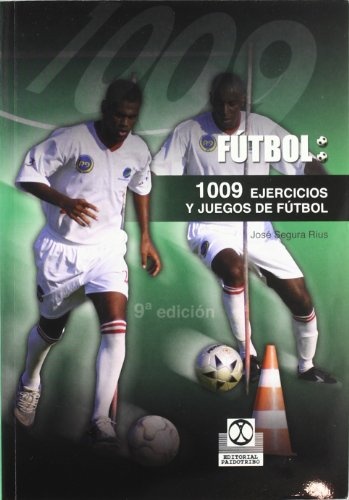 1009 EJERCICIOS Y JUEGOS DE FUTBOL
